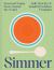 Simmer : Seasonal Soups from Around the World