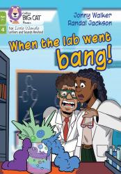 When the Lab Went Bang! : Phase 4 Set 1 Blending Practice