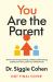 You Are the Parent : Becoming the Calm, Confident Leader Your Child Needs