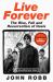 Live Forever : The Rise, Fall and Resurrection of Oasis