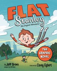 Flat Stanley : Graphic Novel - His Original Adventure!