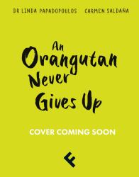 An Orangutan Never Gives Up