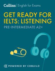 Get Ready for IELTS Listening (incl. Audio): IELTS 4+ (A2+) (Collins English for IELTS)