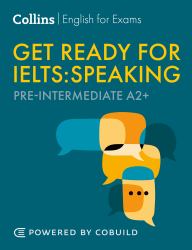 Get Ready for IELTS Speaking (incl. Audio): IELTS 4+ (A2+) (Collins English for IELTS)