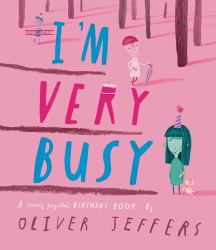 I'm Very Busy : A (Nearly Forgotten) Birthday Book