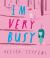 I'm Very Busy: a (Nearly Forgotten) Birthday Book