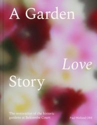 A Garden Love Story : Restoring Belcombe