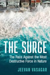 The Surge : The Race Against the Most Destructive Force in Nature