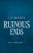 Ruinous Ends Ruinous Ends