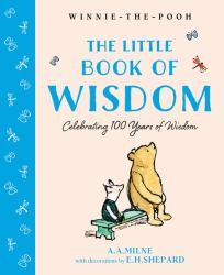 Winnie-The-Pooh: the Little Book of Wisdom