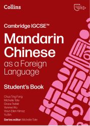 Cambridge IGCSE(tm) Mandarin Chinese As a Foreign Language Student's Book (Collins Cambridge IGCSE(tm))