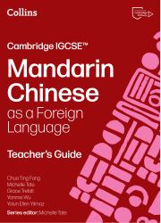 Cambridge IGCSE(tm) Mandarin Chinese As a Foreign Language Teacher's Guide (Collins Cambridge IGCSE(tm))