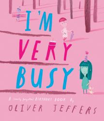 I'm Very Busy : A (Nearly Forgotten) Birthday Book