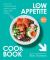 The Low Appetite Cookbook : Over 100 Nutrient-Dense Meals to Make Every Bite Count