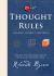 Thought Rules : Thought Creates Everything Thought Rules : Thought Creates Everything