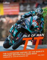 Isle of Man TT: the Illustrated History of the World's Greatest Motorcycle Road Race