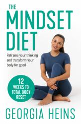 The Mindset Diet : Reframe Your Thinking and Transform Your Body for Good