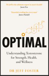 Optimal : Understanding Testosterone for Strength, Health and Wellness