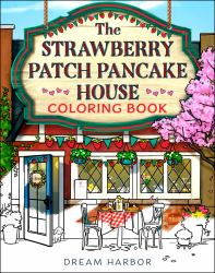 The Strawberry Patch Pancake House Coloring Book (Dream Harbor)