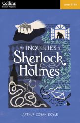 The Inquiries of Sherlock Holmes: Level 3 - Intermediate (B1) (Collins Sherlock Holmes ELT Readers)