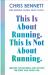 This Is about Running, This Is Not about Running