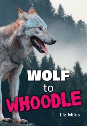 Wolf to Whoodle : Fluency 13