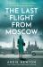 The Last Flight from Moscow (the Spy Next Door)