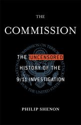 The Commission : The Uncensored History of the 9/11 Investigation