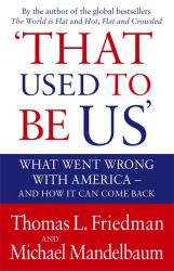 'That Used to Be Us' : What Went Wrong with America - And How It Can Come Back