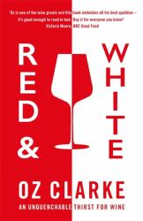 Red and White : An Unquenchable Thirst for Wine