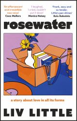 Rosewater : The Debut Novel from Liv Little