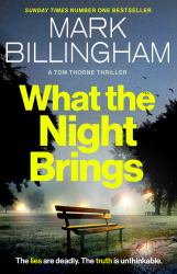 What the Night Brings : The Most Shocking, Gripping Tom Thorne Thriller Yet