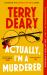 Actually, I'm a Murderer : A Gripping Murder Mystery from the Multimillion-Copy Bestselling Author
