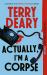 Actually, I'm a Corpse : A Hilarious Murder Mystery from the No. 1 Sunday Times Bestselling Author