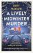 A Lively Midwinter Murder : A Gripping Cosy Mystery to Curl up with This Christmas