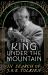 The King under the Mountain : In Search of J. R. R. Tolkien