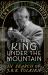 The King under the Mountain : In Search of J. R. R. Tolkien