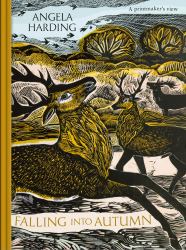Falling in Autumn : Part of a Beautiful New Series from Beloved Illustrator and Print-Maker Angela Harding