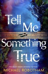 Tell Me Something True : The Astounding Book Club Mystery from the No. 1 Bestseller