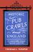Historic Pub Crawls Through England : 11 Guided Walks Around England's Iconic Pubs and Landmarks
