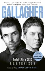 Gallagher : The Fall and Rise of Oasis: the New 2025 Biography of One of the World's Biggest Bands