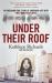 Under Their Roof : My Shocking True Story of Surviving Serial Killers Fred and Rose West