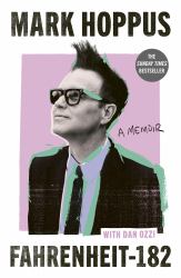 Fahrenheit-182 : The Sunday Times Bestselling Memoir from Blink-182 Founding Member Mark Hoppus