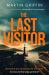 The Last Visitor : The Nail-Biting New Thriller from the Author of the Second Stranger