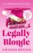 Legally Blonde : The Smash-Hit Romantic Comedy That Inspired the Blockbuster Movie and the Soon to Be Musical and TV Series In 2026