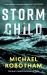 Storm Child : Discover the Smart, Gripping and Emotional Thriller from the No. 1 Bestseller Storm Child : Discover the Smart, Gripping and Emotional Thriller from the No. 1 Bestseller