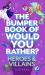 The Bumper Book of Would You Rather?: Heroes and Villains Edition