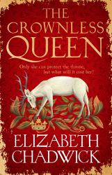 The Crownless Queen : From the Bestselling Author Comes a BRAND NEW Historical Fiction Novel of Secrets, Sacrifice and Survival Against the Odds