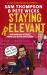 Staying Relevant : The Book - the Uproarious Sunday Times Bestseller and a Perfect Gift for Fans of Pete and Sam