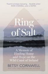 Ring of Salt: Finding Home and Hope on the Wild Coast of Ireland